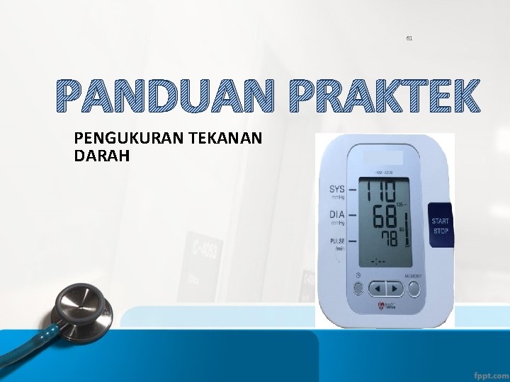 61 PANDUAN PRAKTEK PENGUKURAN TEKANAN DARAH 