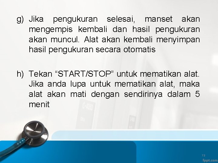 g) Jika pengukuran selesai, manset akan mengempis kembali dan hasil pengukuran akan muncul. Alat