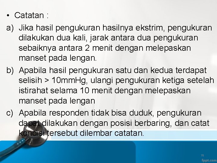  • Catatan : a) Jika hasil pengukuran hasilnya ekstrim, pengukuran dilakukan dua kali,