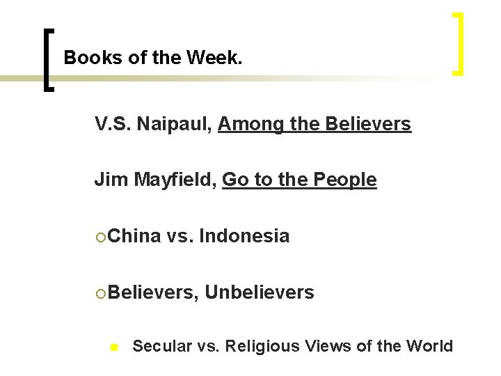 Books of the Week. V. S. Naipaul, Among the Believers Jim Mayfield, Go to