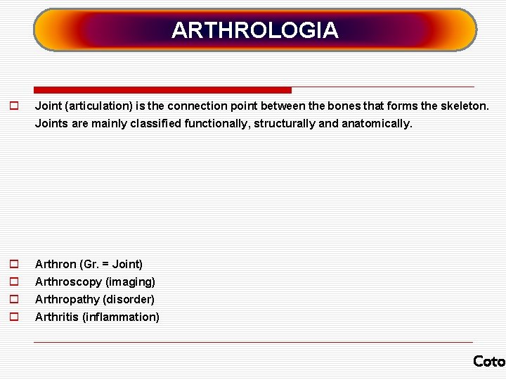 ARTHROLOGIA o Joint (articulation) is the connection point between the bones that forms the ARTHROLOGIA o Joint (articulation) is the connection point between the bones that forms the
