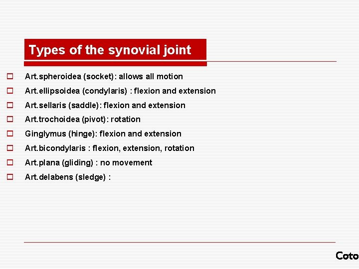 Types of the synovial joint o Art. spheroidea (socket): allows all motion o Art. Types of the synovial joint o Art. spheroidea (socket): allows all motion o Art.