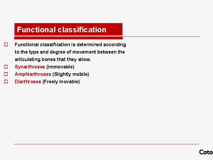 Functional classification o Functional classification is determined according to the type and degree of Functional classification o Functional classification is determined according to the type and degree of