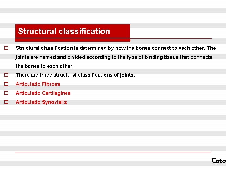 Structural classification o Structural classification is determined by how the bones connect to each Structural classification o Structural classification is determined by how the bones connect to each