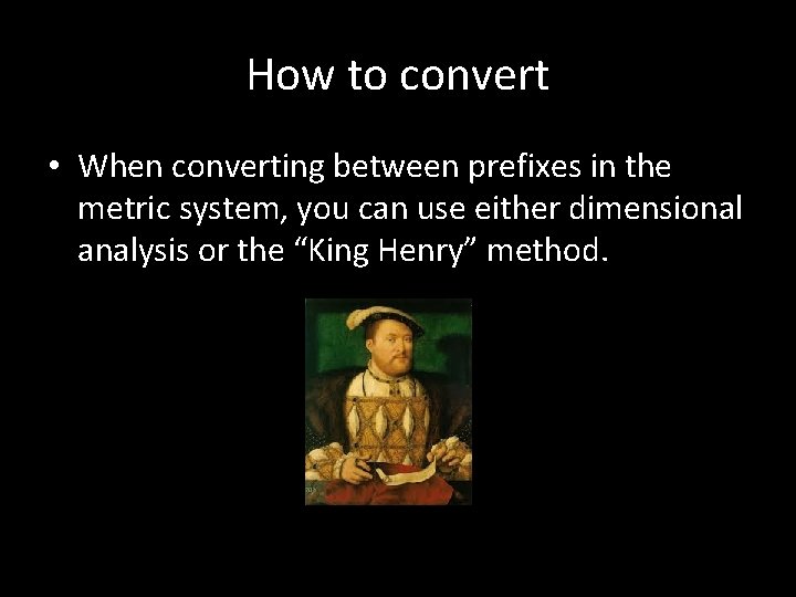 How to convert • When converting between prefixes in the metric system, you can