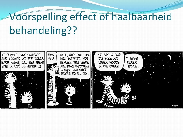 Voorspelling effect of haalbaarheid behandeling? ? 