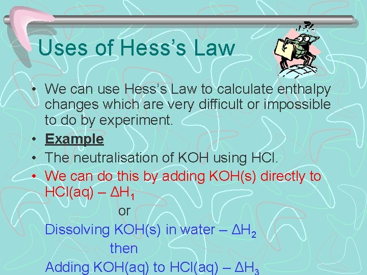 Uses of Hess’s Law • We can use Hess’s Law to calculate enthalpy changes Uses of Hess’s Law • We can use Hess’s Law to calculate enthalpy changes