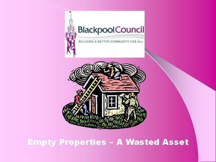 Empty Properties – A Wasted Asset 1 