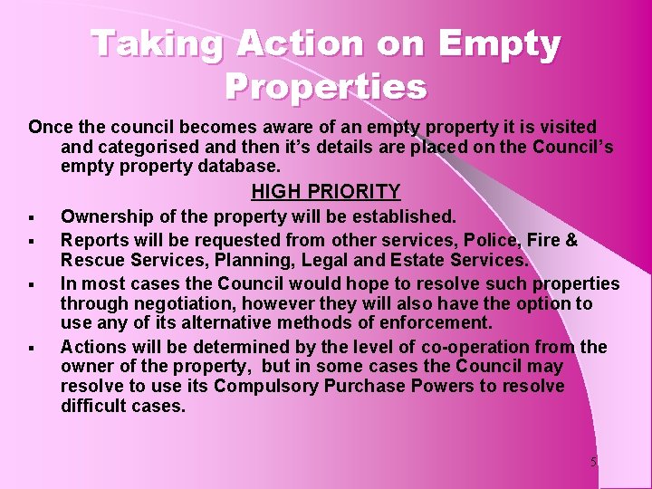 Taking Action on Empty Properties Once the council becomes aware of an empty property