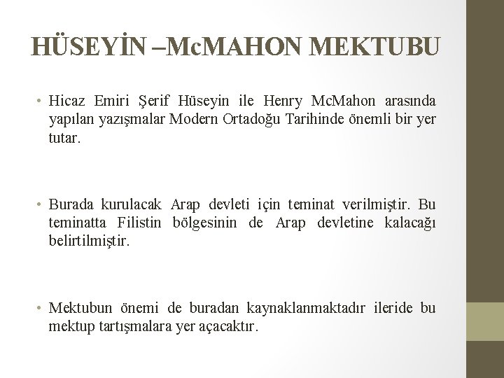 HÜSEYİN –Mc. MAHON MEKTUBU • Hicaz Emiri Şerif Hüseyin ile Henry Mc. Mahon arasında