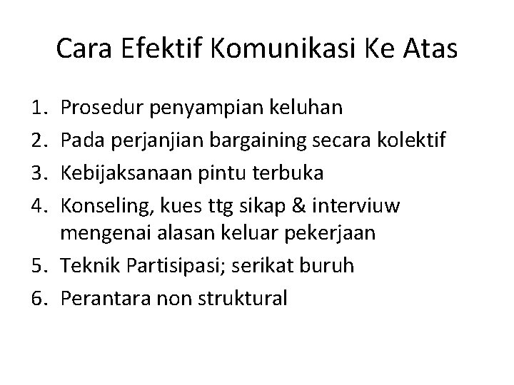 Cara Efektif Komunikasi Ke Atas 1. 2. 3. 4. Prosedur penyampian keluhan Pada perjanjian Cara Efektif Komunikasi Ke Atas 1. 2. 3. 4. Prosedur penyampian keluhan Pada perjanjian
