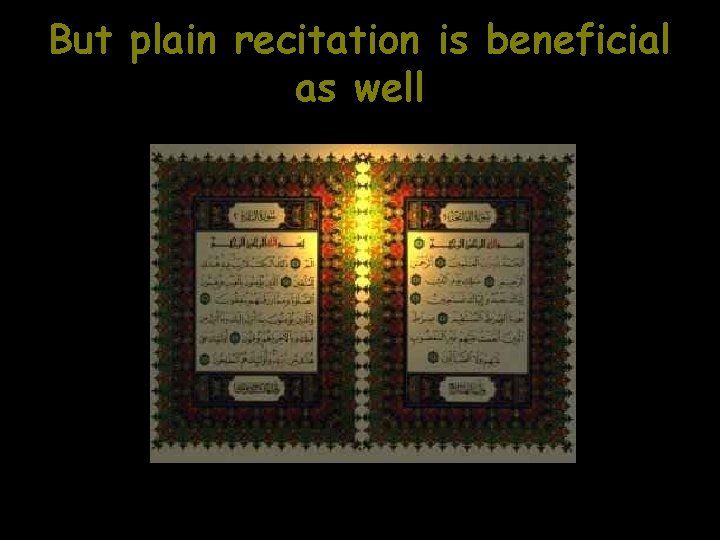 But plain recitation is beneficial as well 64 