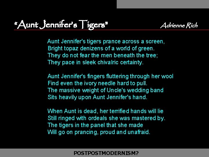 “Aunt Jennifer’s Tigers” as Adrienne Rich Aunt Jennifer's tigers prance across a screen, Bright