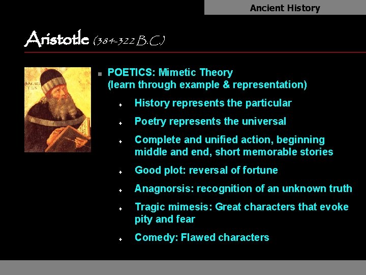 Ancient History Aristotle (384 -322 B. C. ) as n POETICS: Mimetic Theory (learn
