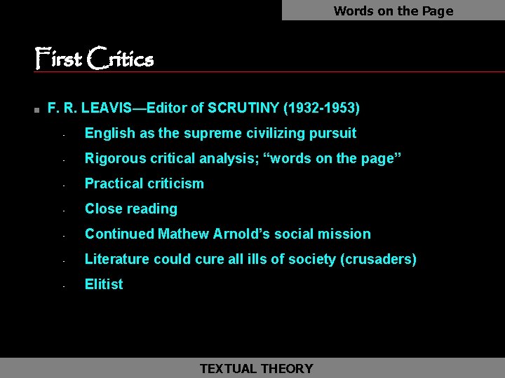Words on the Page First Critics as n F. R. LEAVIS—Editor of SCRUTINY (1932