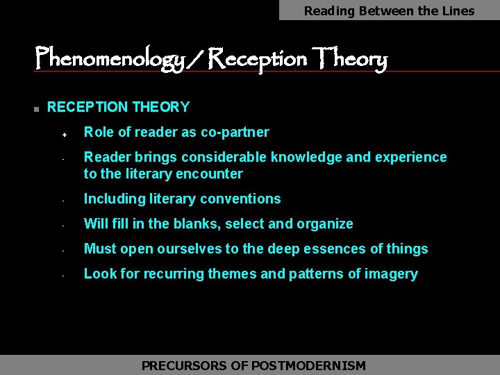 Reading Between the Lines Phenomenology / Reception Theory as n RECEPTION THEORY F •