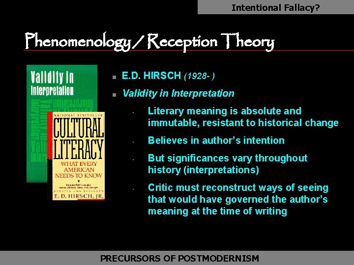 Intentional Fallacy? as Phenomenology / Reception Theory n E. D. HIRSCH (1928 - )