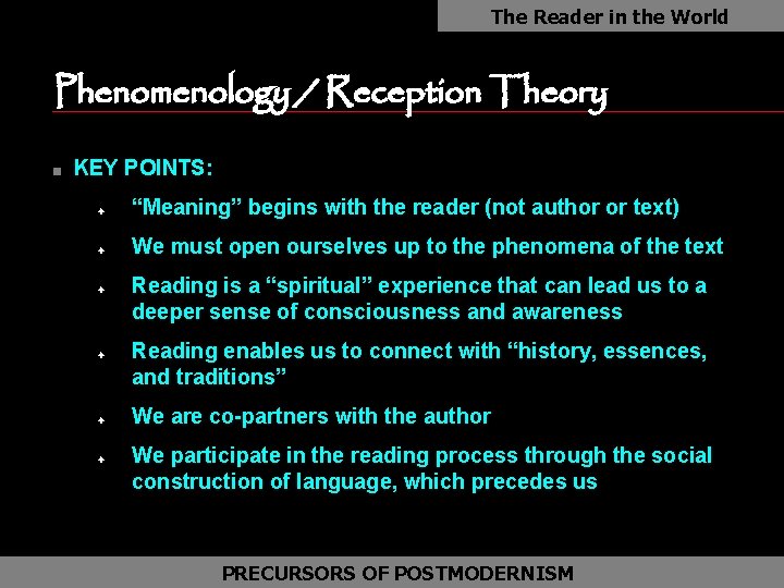 The Reader in the World Phenomenology / Reception Theory n KEY POINTS: F “Meaning”