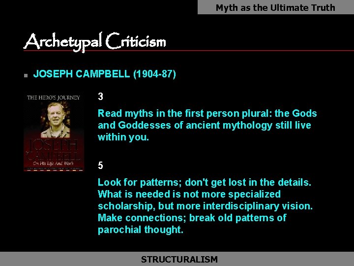 Myth as the Ultimate Truth Archetypal Criticism n JOSEPH CAMPBELL (1904 -87) 3 Read