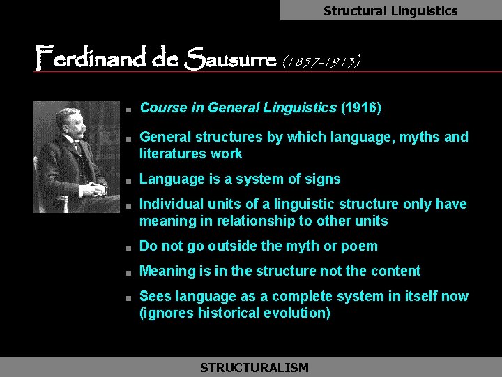 Structural Linguistics Ferdinand de Sausurre (1857 -1913) as n n Course in General Linguistics