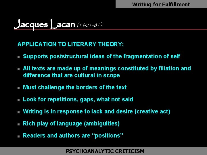Writing for Fulfillment Jacques Lacan (1901 -81) as APPLICATION TO LITERARY THEORY: n n