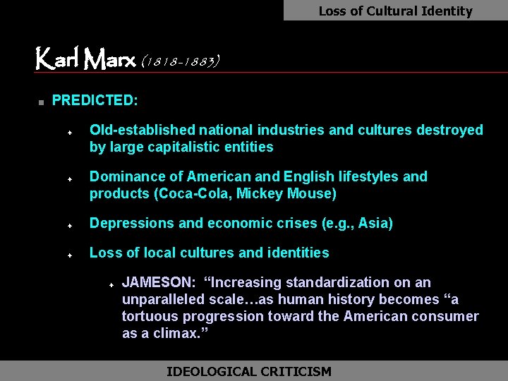 Loss of Cultural Identity Karl Marx (1818 -1883) n PREDICTED: F F Old-established national