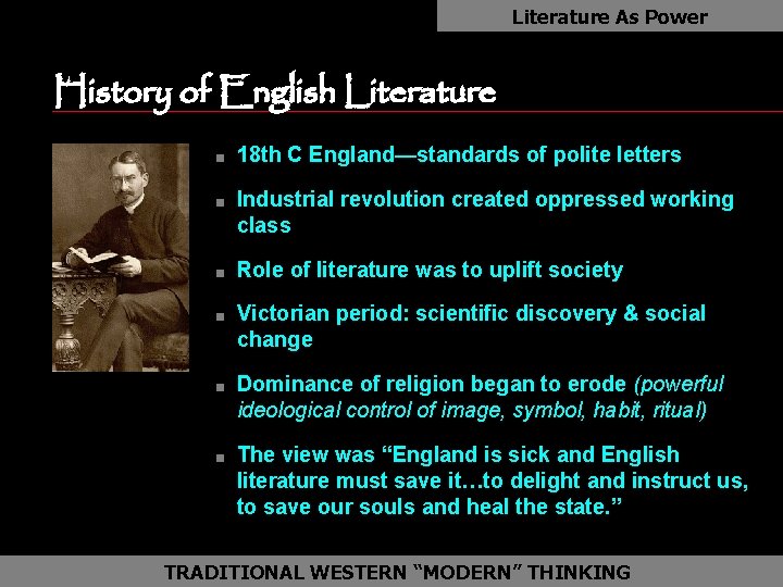 Literature As Power History of English Literature n n n 18 th C England—standards