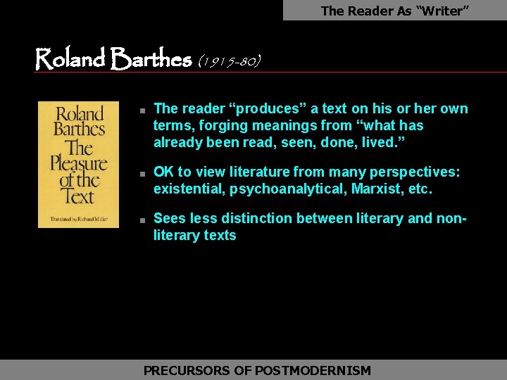 The Reader As “Writer” Roland Barthes (1915 -80) as n n n The reader