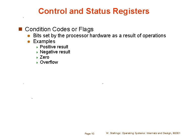 Control and Status Registers n Condition Codes or Flags l l Bits set by