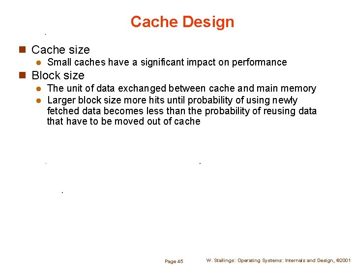 Cache Design n Cache size l Small caches have a significant impact on performance