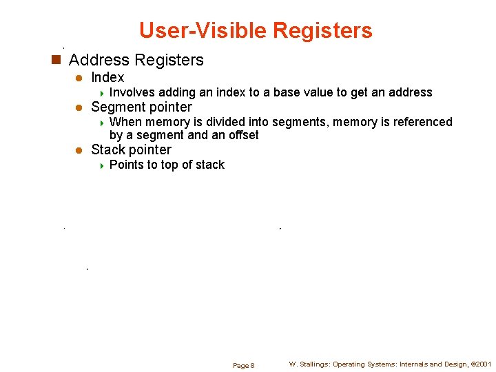 User-Visible Registers n Address Registers l Index 4 Involves l adding an index to