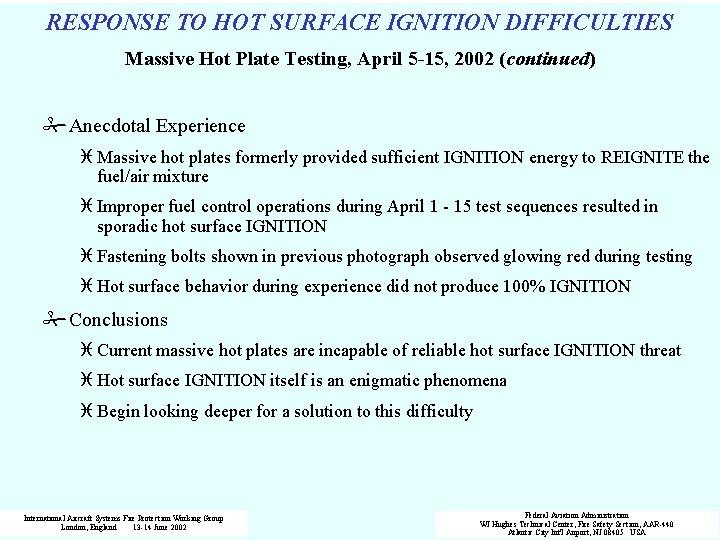 RESPONSE TO HOT SURFACE IGNITION DIFFICULTIES Massive Hot Plate Testing, April 5 -15, 2002