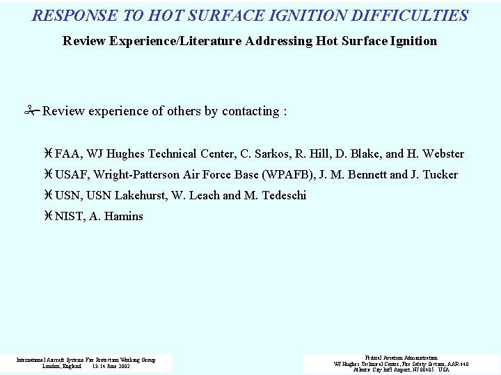 RESPONSE TO HOT SURFACE IGNITION DIFFICULTIES Review Experience/Literature Addressing Hot Surface Ignition #Review experience