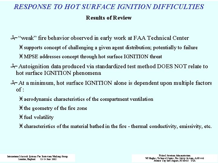 RESPONSE TO HOT SURFACE IGNITION DIFFICULTIES Results of Review #“weak” fire behavior observed in