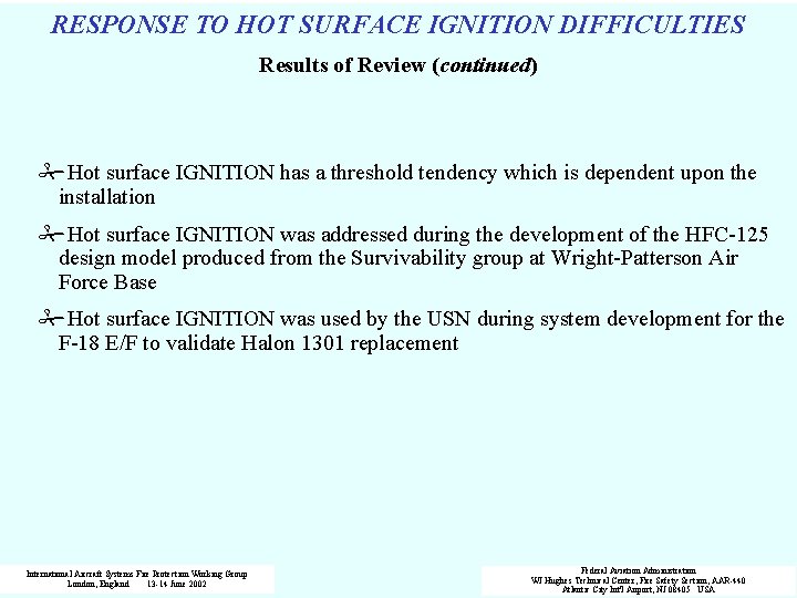 RESPONSE TO HOT SURFACE IGNITION DIFFICULTIES Results of Review (continued) #Hot surface IGNITION has