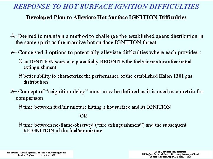 RESPONSE TO HOT SURFACE IGNITION DIFFICULTIES Developed Plan to Alleviate Hot Surface IGNITION Difficulties