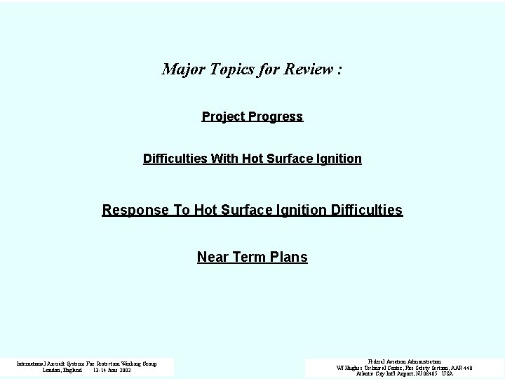 Major Topics for Review : Project Progress Difficulties With Hot Surface Ignition Response To