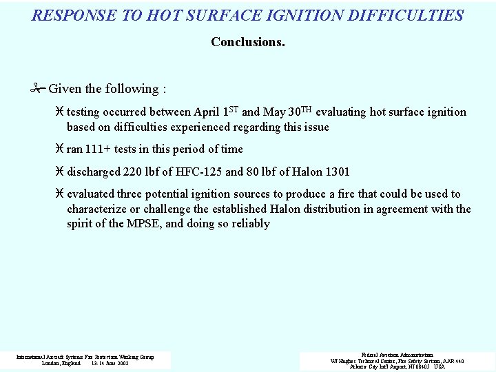 RESPONSE TO HOT SURFACE IGNITION DIFFICULTIES Conclusions. #Given the following : i testing occurred