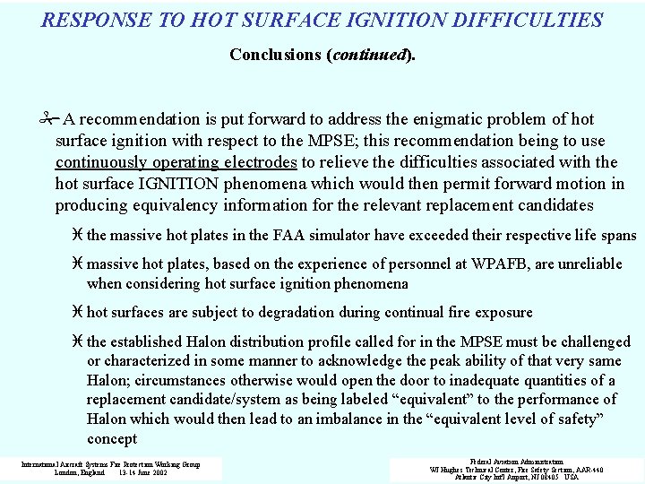 RESPONSE TO HOT SURFACE IGNITION DIFFICULTIES Conclusions (continued). #A recommendation is put forward to