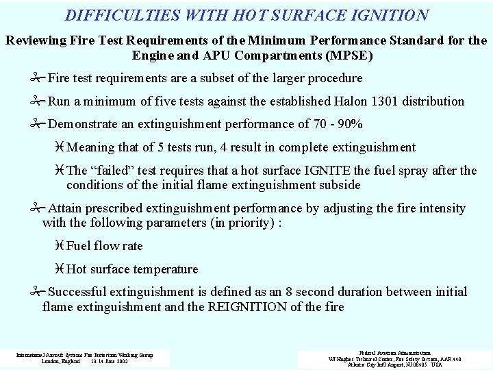 DIFFICULTIES WITH HOT SURFACE IGNITION Reviewing Fire Test Requirements of the Minimum Performance Standard