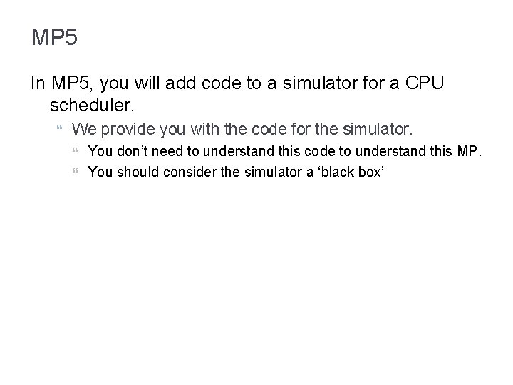 MP 5 In MP 5, you will add code to a simulator for a