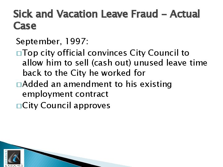 Sick and Vacation Leave Fraud - Actual Case September, 1997: � Top city official