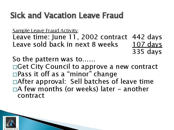 Sick and Vacation Leave Fraud Sample Leave Fraud Activity: Leave time: June 11, 2002