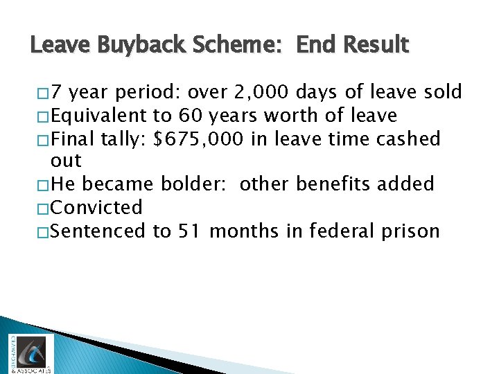 Leave Buyback Scheme: End Result � 7 year period: over 2, 000 days of
