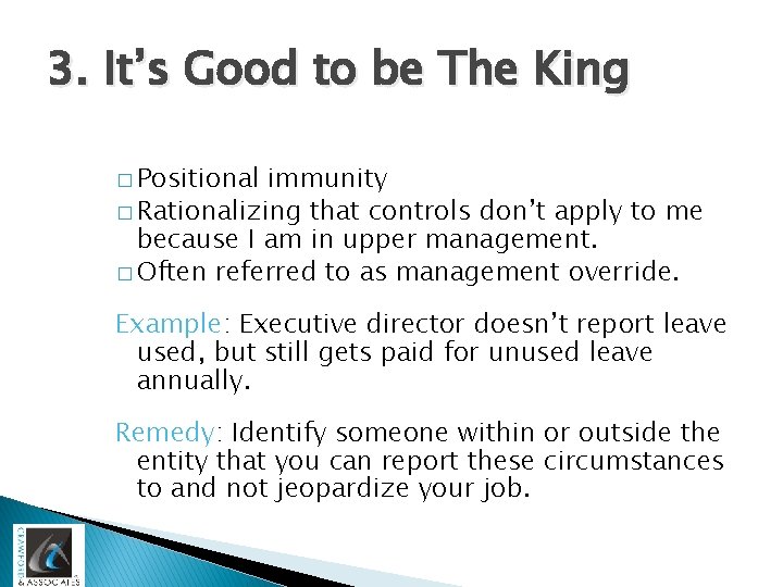 3. It’s Good to be The King � Positional immunity � Rationalizing that controls