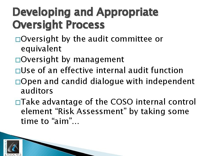 Developing and Appropriate Oversight Process � Oversight by the audit committee or equivalent �