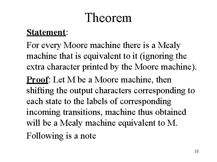 Theorem Statement: For every Moore machine there is a Mealy machine that is equivalent
