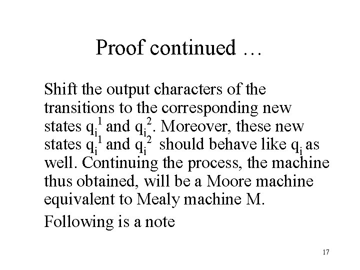 Proof continued … Shift the output characters of the transitions to the corresponding new