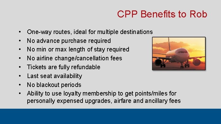 CPP Benefits to Rob • • One-way routes, ideal for multiple destinations No advance CPP Benefits to Rob • • One-way routes, ideal for multiple destinations No advance