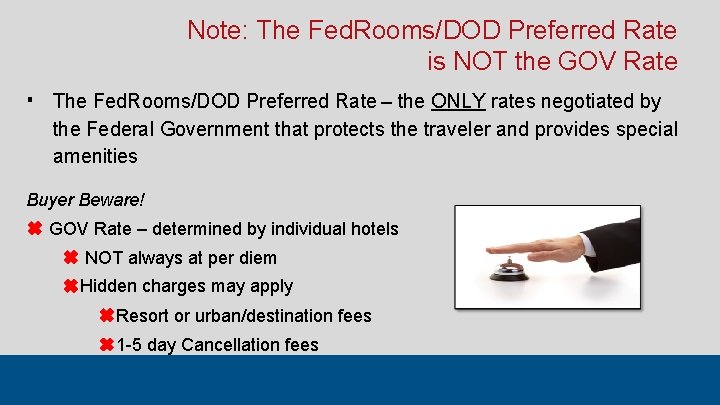 Note: The Fed. Rooms/DOD Preferred Rate is NOT the GOV Rate • The Fed. Note: The Fed. Rooms/DOD Preferred Rate is NOT the GOV Rate • The Fed.